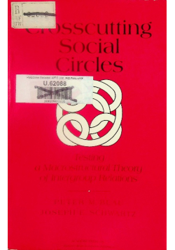 Crosscutting Social Circles: Testing a Macrostructural Theory of Intergroup Relations