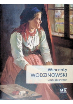 Wincenty Wodzinowski. Czuły obserwator