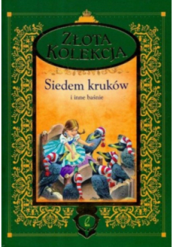 Złota Kolekcja Siedem Kruków I Inne Baśnie