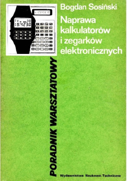Naprawa kalkulatorów i zegarków elektronicznych Poradnik