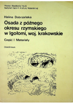 Osada z późnego okresu rzymskiego w Igołomi, woj. krakowskie Część 1