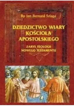 Dziedzictwo wiary Kościoła apostolskiego Szlaga