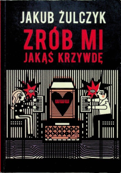 Zrób mi jakąś krzywdę