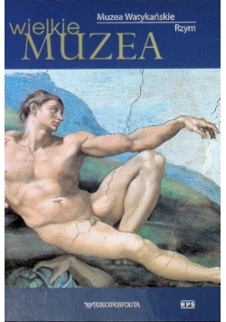Wielkie Muzea Muzea Watykańskie  Rzym
