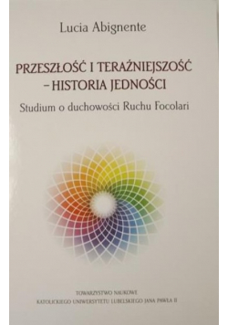 Przeszłość i teraźniejszość-historia jedności
