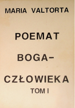 Poemat Boga - człowieka Tom 1