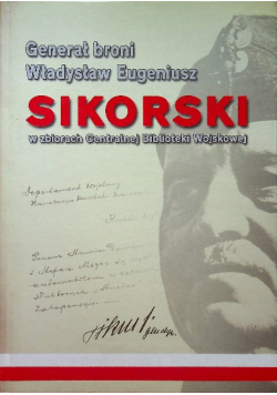 Generał broni Władysław Eugeniusz Sikorski