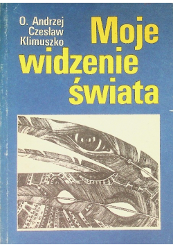 Moje widzenie świata Tom 1