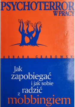 Jak zapobiegać i jak sobie radzić z mobbingiem