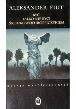 Być (albo nie być) środkowoeuropejczykiem