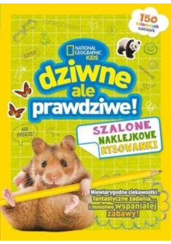 National Geographic Kids. Dziwne, ale prawdziwe!