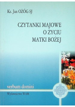 Czytanki majowe o życiu Matki Bożej