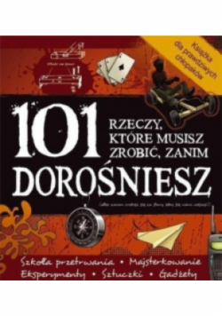 101 rzeczy, które musisz zrobić zanim dorośniesz