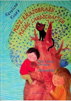 Moje krajobrazy Meine Landschaften Wybór wierszy dla dzieci Kindergedichte