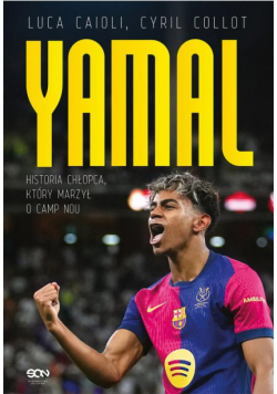 Lamine Yamal. Historia chłopca, który marzył o Camp Nou