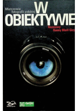 Mistrzowie fotografii polskiej w obiektywie