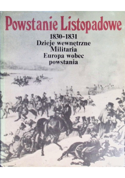 Powstanie listopadowe 1830 - 1831 Dzieje wewnętrzne Militaria Europa wobec powstania