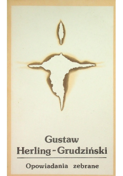 Herling - Grudziński Opowiadania zebrane