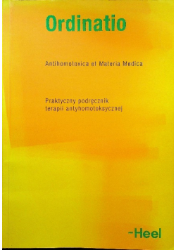 Ordinatio praktyczny podręcznik terapii antyhomotoksycznej