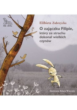 O zajączku Filipie, który ze strachu dokonał wielkich czynów Elżbieta