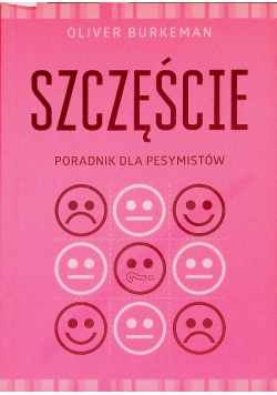 Szczęście Poradnik dla pesymistów