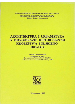 Architektura i urbanistyka w krajobrazie historycznym Królestwa Polskiego 1815 - 1914