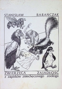 Zwierzęca zajadłość z zapisków zniechęconego zoologa