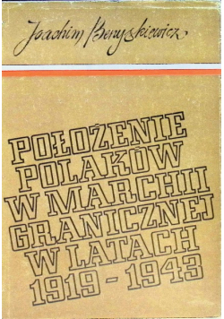 Położenie Polaków w marchii granicznej w latach 1919 1943