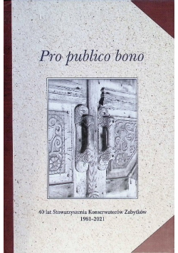 Pro publico bono 40 lat Stowarzyszenia Konserwatorów Zabytków 1981-2021