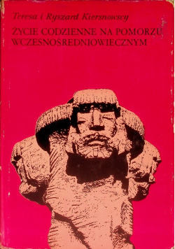 Życie codzienne na Pomorzu wczesnośredniowiecznym