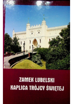 Zamek Lubelski Kaplica Trójcy Świętej