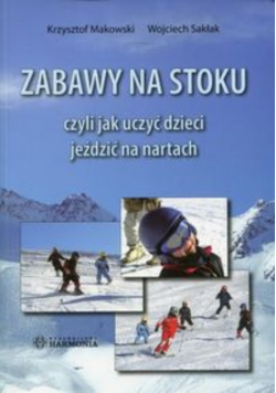 Zabawy na stoku czyli jak uczyć dzieci