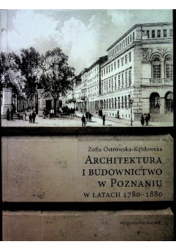 Architektura i budownictwo w Poznaniu w latach 1780 - 1880