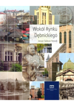 Wokół Rynku Dębnickiego