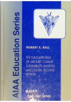 The Fundamentals of Aircraft Combat Survivability Analysis and Design, Second Edition