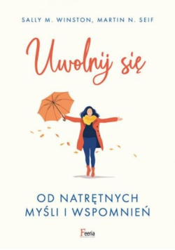 Uwolnij się od natrętnych myśli i wspomnień