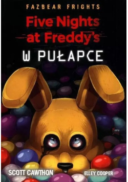 Five Nights At Freddy's W pułapce Tom 1