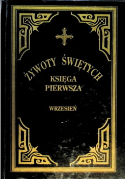 Żywot Świętych Księga pierwsza Wrzesień