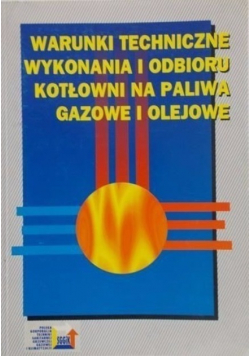 Warunki techniczne wykonania i odbioru kotłowni na paliwa gazowe i olejowe