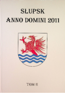 Słupsk Anno Domini 2011 Tom II