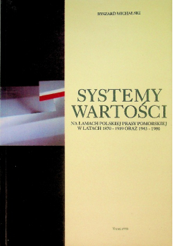 Systemy Wartości Łamach Polskiej Prasy 1870-1939