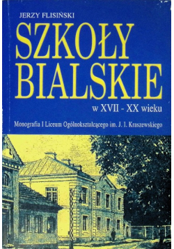 Szkoły bialskie w XVII - XX wieku