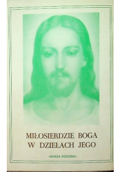 Miłosierdzie Boga w dziełach Jego  Tom IV