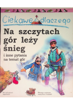 Ciekawe dlaczego Na szczytach gór leży śnieg