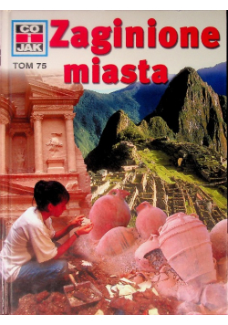 Co i jak Tom 75 Zaginione miasta
