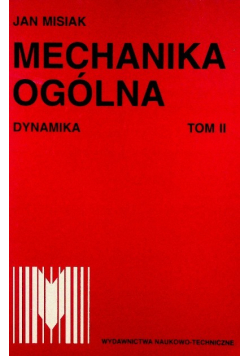 Mechanika ogólna. Dynamika Tom 2