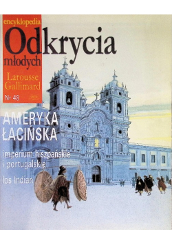 Odkrycia młodych Nr 48 Ameryka Łacińska