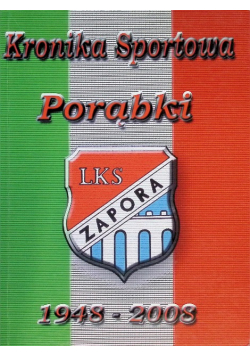Kronika Sportowa Porąbki 1948-2008