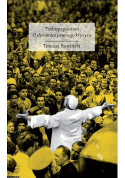Turbopapiestwo o dynamice pewnego kryzysu