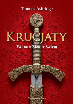 Krucjaty. Wojna o Ziemię Świętą
